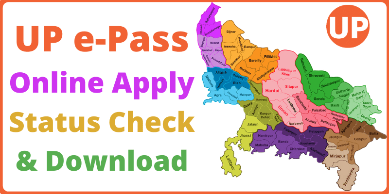 UP E-Pass Online Apply Status Check & Download उत्तर प्रदेश ई पास ऑनलाइन कैसे बनवाएँ